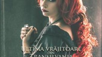 Download Ultima vrajitoare din Transilvania vol.1 – Contesa Aneke – Cristina Nemerovschi PDF Online