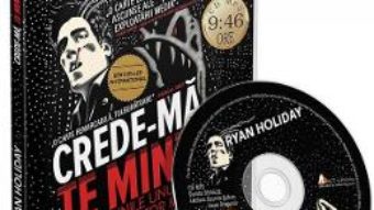 Cartea CD Crede-ma, te mint! – Ryan Holiday (download, pret, reducere)