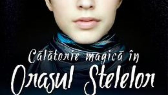 Download Calatorie magica in Orasul Stelelor – Mary Hoffman PDF Online