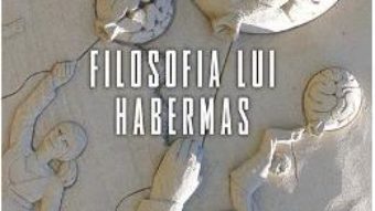 Cartea Filosofia lui Habermas – Andrei Marga (download, pret, reducere)