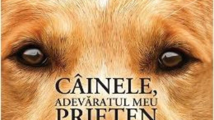 Download Cainele, adevaratul meu prieten – W. Bruce Cameron PDF Online