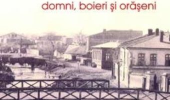 Download Din Bucurestii de ieri. Vol. 1: Domni, boieri si oraseni – George Potra PDF Online