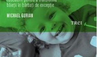 Download Miracolul baietilor – Michael Gurian PDF Online