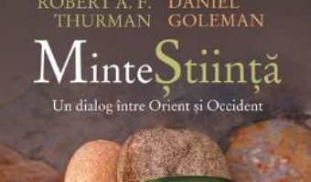 Download Minte Stiinta – Dalai Lama, Herbert Benson, Howard E. Gardner, Robert A.F. Thurman, Daniel Goleman PDF Online