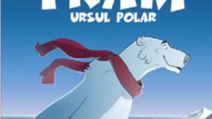 Cartea Aventurile lui Fram, ursul polar. Vol.2 – Adrian Barbu, Alexandra Abagiu (download, pret, reducere)