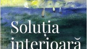 Cartea Solutia interioara – Thierry Janssen (download, pret, reducere)