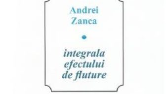 Download Integrala efectului de fluture – Andrei Zanca PDF Online