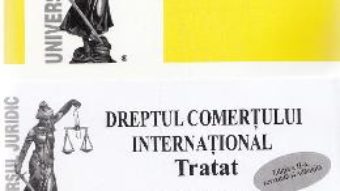 Cartea Dreptul comertului international. Tratat. Partea generala + Partea speciala Ed. 2 – Dragos-Alexandru Sitaru (download, pret, reducere)