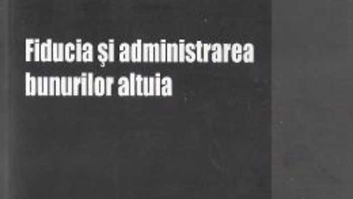 Download Fiducia si administrarea bunurilor altuia – Gheorghe Buta PDF Online