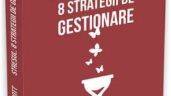 Download Stresul: 8 strategii de gestionare – Elizabeth Anne Scott PDF Online