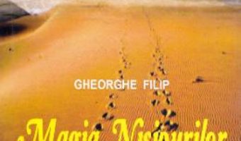 Cartea Magia nisipurilor – Gheorghe Filip (download, pret, reducere)