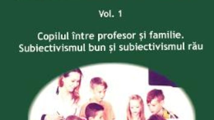 Cartea Managementul clasei Vol.1 – Magdalena Dumitrana (download, pret, reducere)