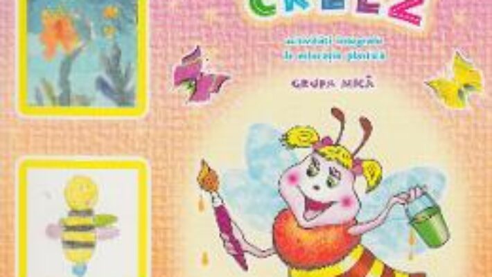 Download Ma joc si creez – Grupa mica 3-4 ani PDF Online