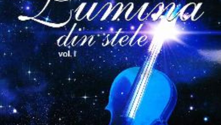 Download Lumina din stele vol. 1 – Stefan Amariei PDF Online