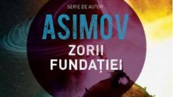 Download Zorii fundatiei – Isaac Asimov PDF Online