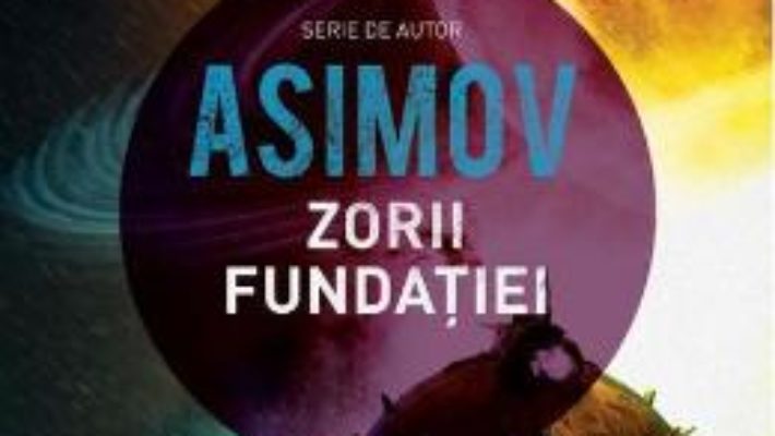 Download Zorii fundatiei – Isaac Asimov PDF Online