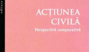 Pret Carte Actiunea civila. Perspectiva comparativa – Corina Petica Roman PDF Online