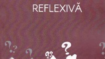 Pret Carte Interogatia reflexiva – Marius-Florin Mihaila PDF Online