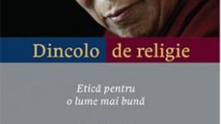 Pret Carte Dincolo de religie – Dalai Lama PDF Online