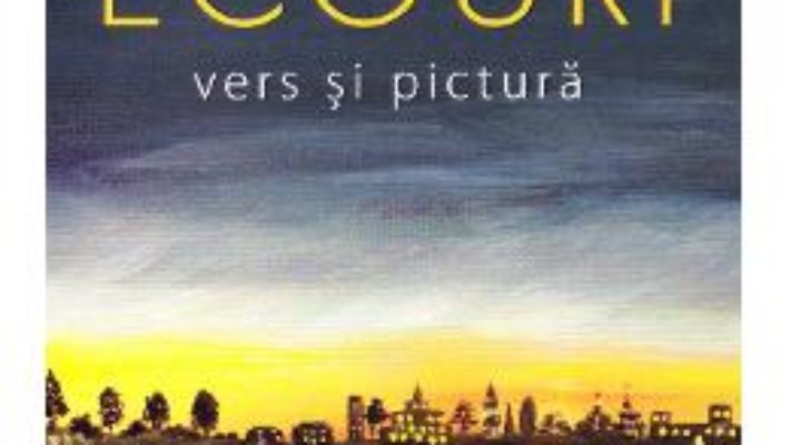 Cartea Ecouri. Vers si pictura – Corina Lupascu (download, pret, reducere)