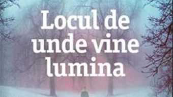 Pret Carte Locul de unde vine lumina – Louise Penny PDF Online