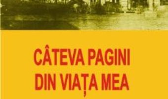 Pret Carte Cateva pagini din viata mea – Dimitrie Ghica PDF Online