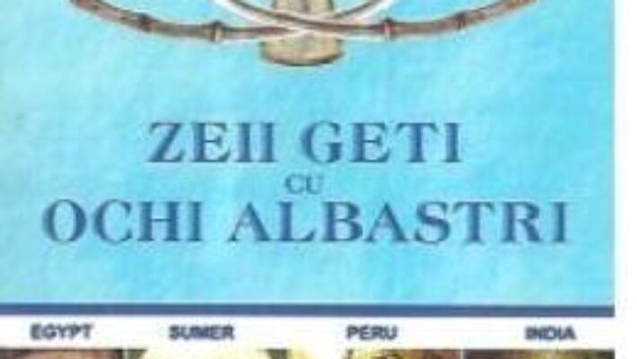 Pret Carte Zeii geti cu ochi albastri – George V. Grigore PDF Online