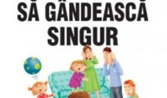 Pret Carte Invata-ti copilul sa gandeasca singur ed.2 – Elisa Medhus PDF Online