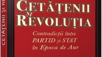 Pret Carte Cetatenii si revolutia – Emanuel Copilas PDF Online