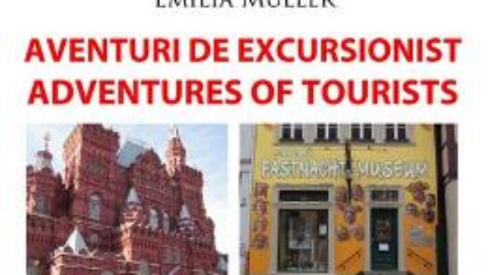 Pret Carte Aventuri de excursionist, Adventures of Tourists – Emilia Muller PDF Online