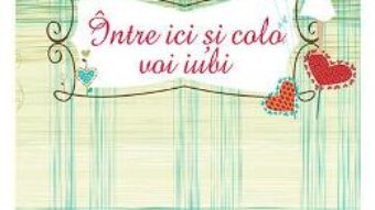 Pret Carte Intre ici si colo voi iubi – Ioana Birsan PDF Online