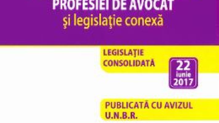 Cartea Legea nr.51 din 1995 pentru organizarea si exercitarea profesiei de avocat act. 22 iunie 2017 (download, pret, reducere)