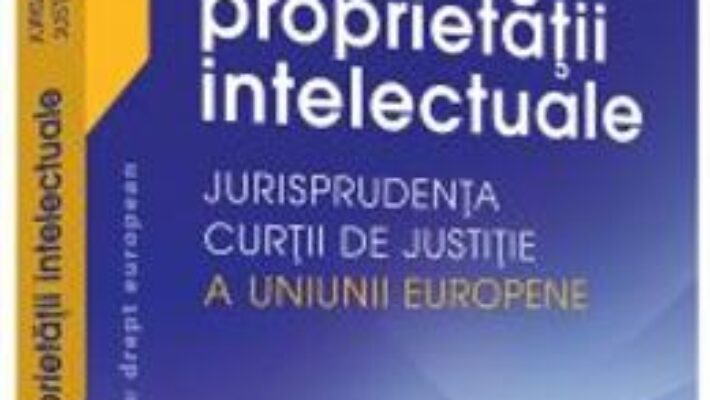 Pret Carte Dreptul proprietatii intelectuale – Adrian M. Truichici, Luiza Neagu PDF Online