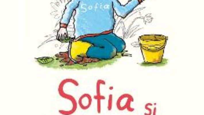 Pret Carte Sofia si melcul ei – Dick King-Smith, Hannah Shaw PDF Online