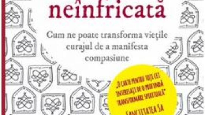 Pret Carte O inima neinfricata – Thupten Jinpa PDF Online