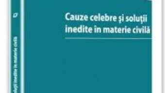 Pret Carte Cauze celebre si solutii inedite in materie civila – Andrei Pap PDF Online