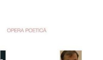 Pret Carte Opera poetica – Grigore Chiper PDF Online