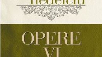 Pret Carte Opere Vol. 6 – Mircea Nedelciu PDF Online