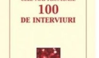 Pret Carte Cele mai frumoase 100 de interviuri – George Arion PDF Online