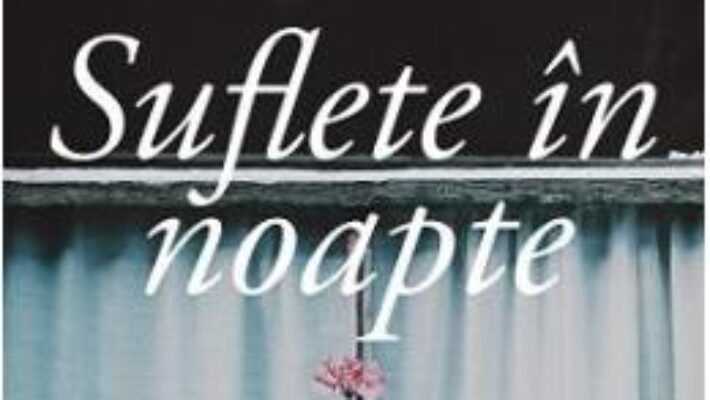 Pret Carte Suflete in noapte – Kent Haruf PDF Online