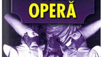 Cartea Fantoma de la Opera – Gaston Leroux (download, pret, reducere)