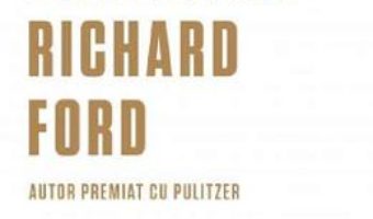 Cartea Viata salbatica – Richard Ford (download, pret, reducere)