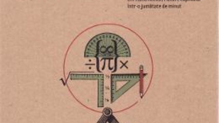 Cartea Matematica in 30 de secunde – Richard Brown, Richard Elwes, Robert Fathauer (download, pret, reducere)