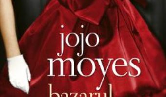 Cartea Bazarul visurilor – Jojo Moyes (download, pret, reducere)