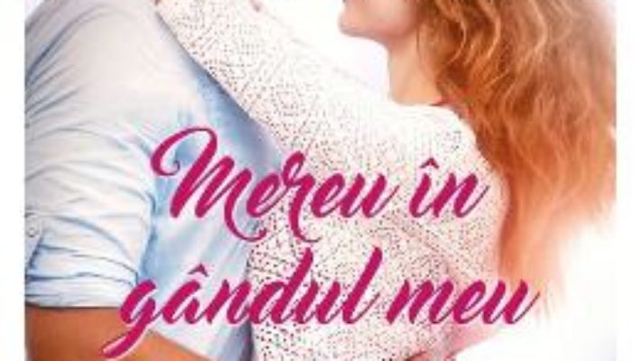 Cartea Mereu in gandul meu – Jill Shalvis (download, pret, reducere)