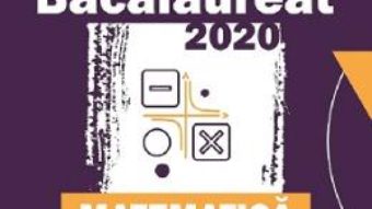 Cartea Bacalaureat 2020. Matematica M Mate-Info – Adrian Zanoschi, Gheorghe Iurea (download, pret, reducere)