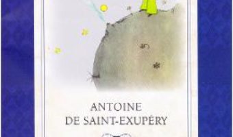 Cartea Micul print – Antoine de Saint-Exupery (download, pret, reducere)