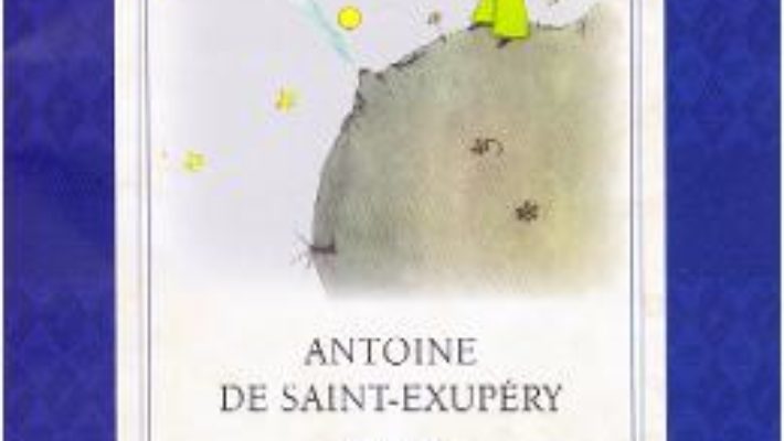 Cartea Micul print – Antoine de Saint-Exupery (download, pret, reducere)