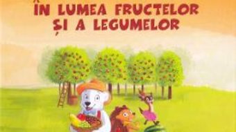 Cartea Fram in lumea fructelor si a legumelor – Iulia Burtea (download, pret, reducere)