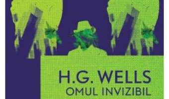 Cartea Omul invizibil – H.G. Wells (download, pret, reducere)